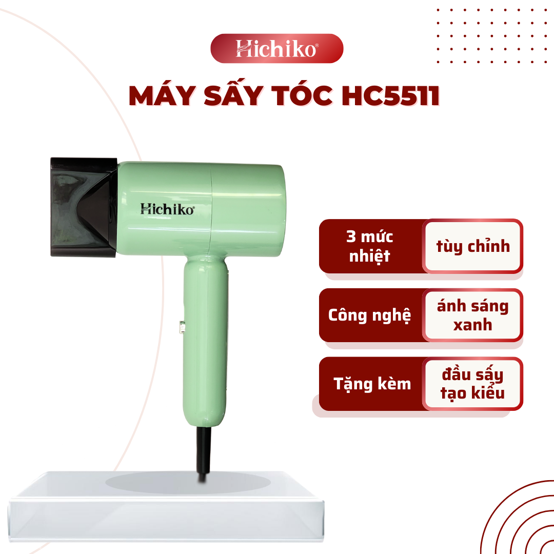 Máy sấy tóc đầu tạo kiểu Hichiko HC-5511
